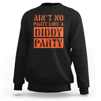 Black crewneck sweatshirt with orange 'Ain't No Party Like Diddy Party' print