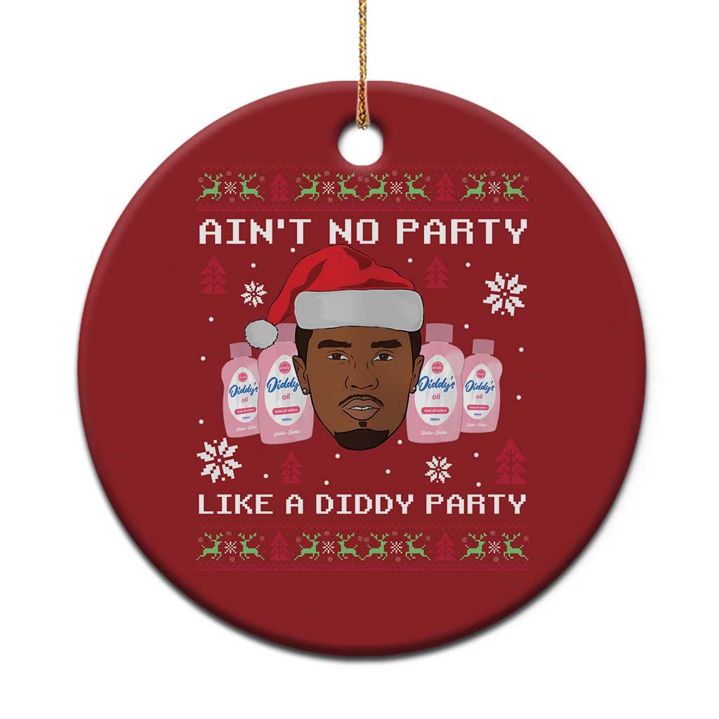 Funny Christmas Ornament Ain't No Party Like a Diddy Party Baby Oil Ugly Sweater Gifts - Wonder Print Shop