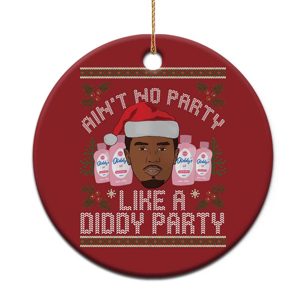 Funny Christmas Ornament Ain't No Party Like a Diddy Party Baby Oil Ugly Gifts - Wonder Print Shop