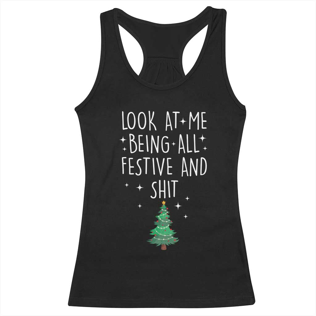 Funny Christmas Saying Racerback Tank Top Look At Me Being All Festive