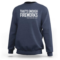 Funny Fireworks Sweatshirt 4th Of July - Wonder Print Shop