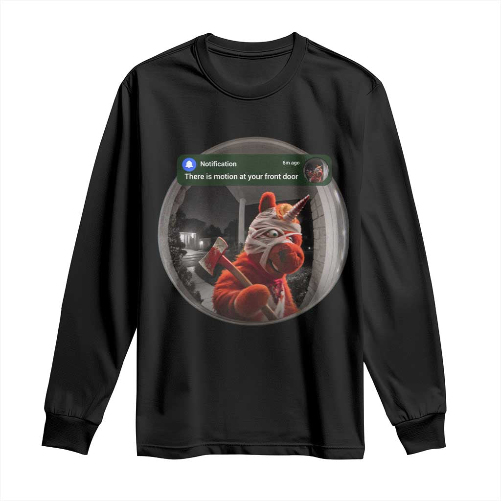There is Motion At Your Front Door Scary Unicorn With Axe Buddy Long Sleeve Shirt