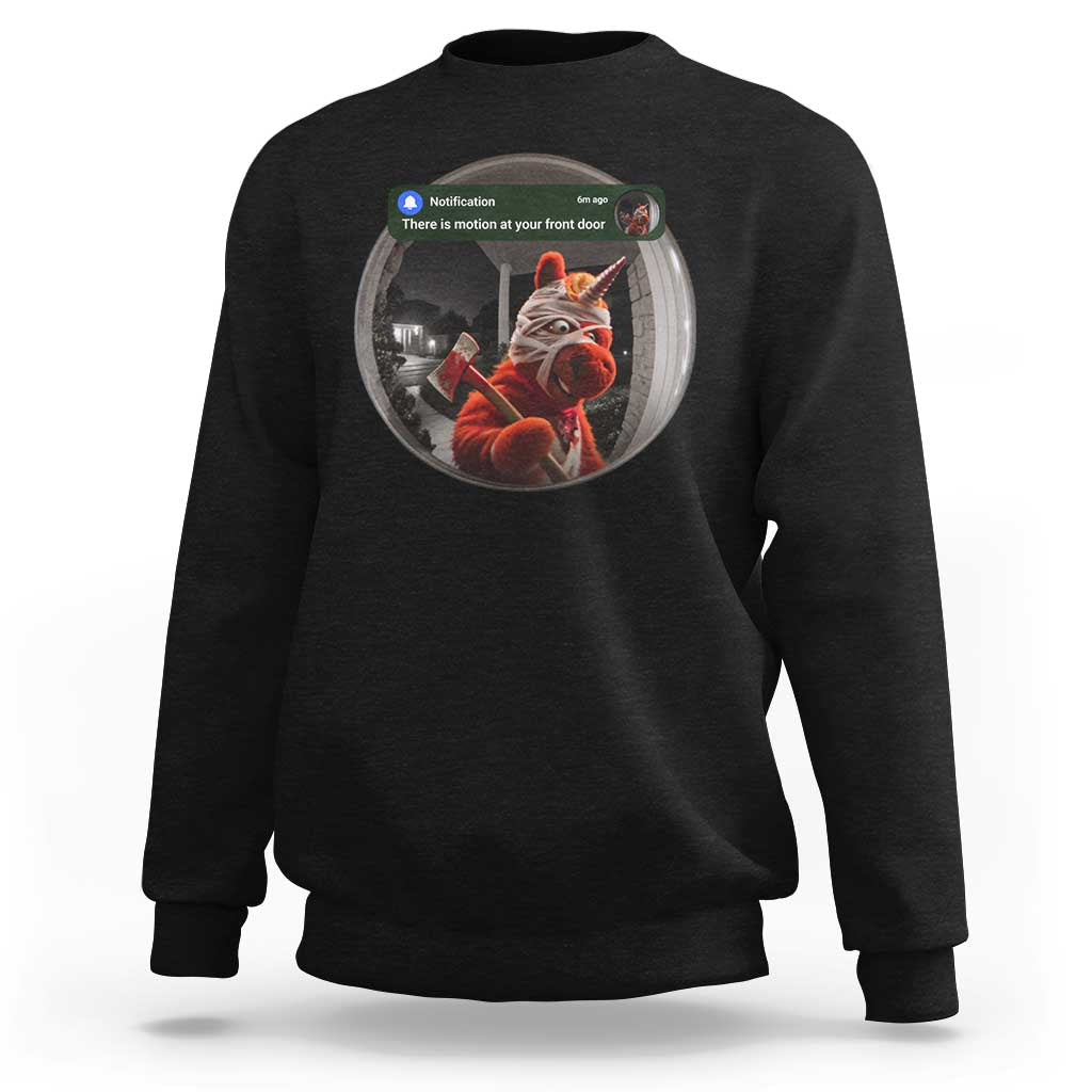 There is Motion At Your Front Door Scary Unicorn With Axe Buddy Sweatshirt
