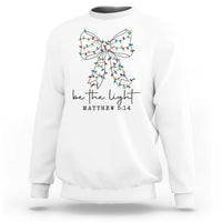 Be The Light Christmas Coquette Bow Sweatshirt Christian Religious Bible Verse - Wonder Print Shop