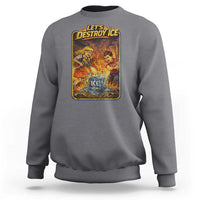 Subtle Abolish Ice Sweatshirt Retro Protest Satirical Graphic Let's Destroy Ice