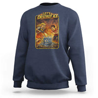 Subtle Abolish Ice Sweatshirt Retro Protest Satirical Graphic Let's Destroy Ice