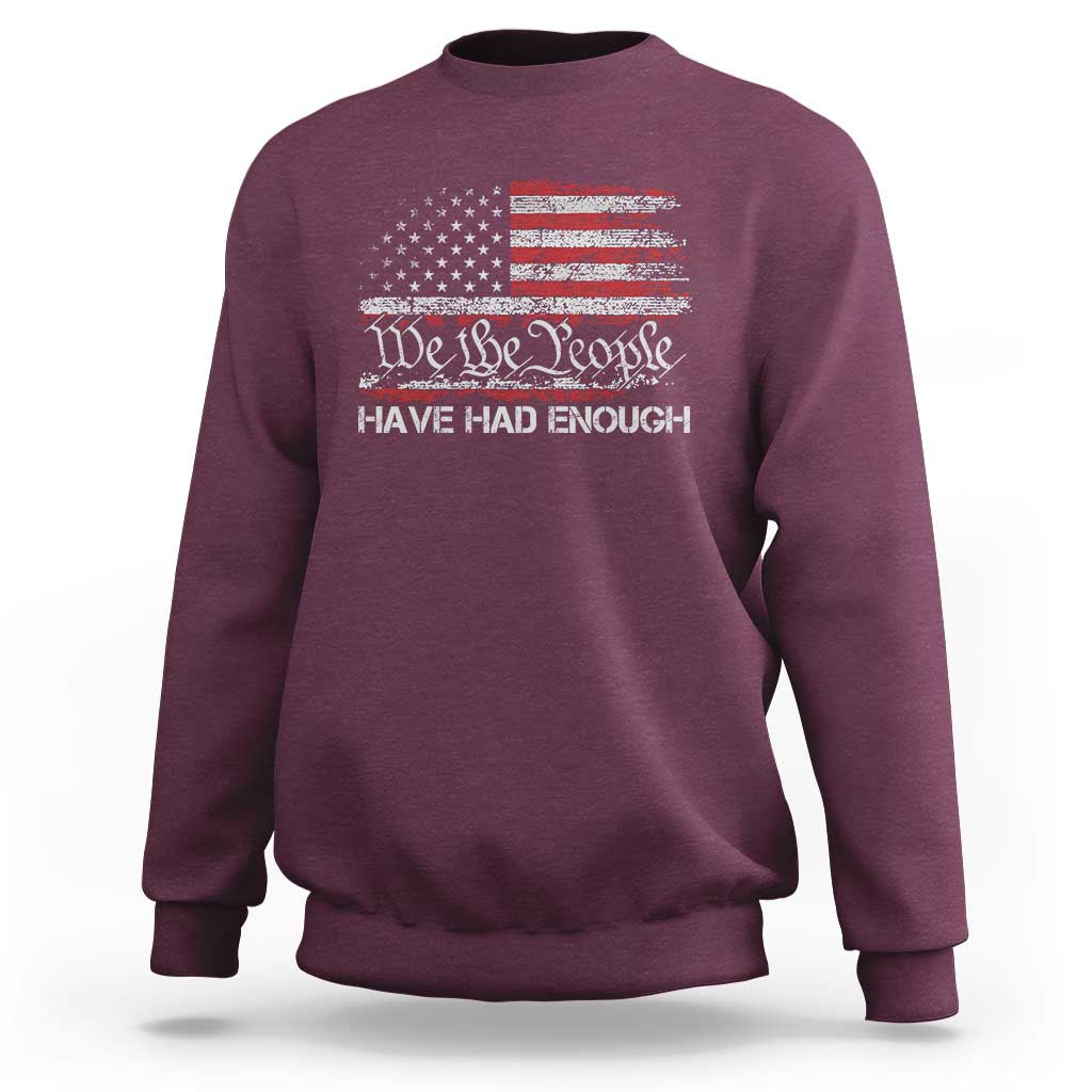 We The People Have Had Enough Sweatshirt Vintage Old 1776 Flag