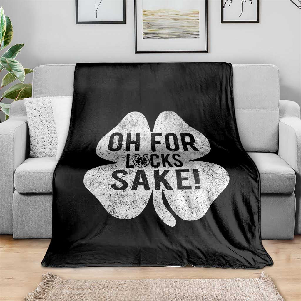 Funny Irish St Patricks Day Shamrock Throw Blanket Oh For Lucks Sake