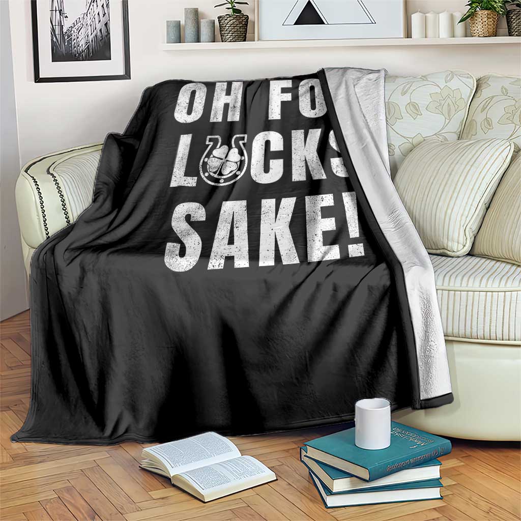 Funny Irish St Patricks Day Throw Blanket Oh For Lucks Sake Shamrock