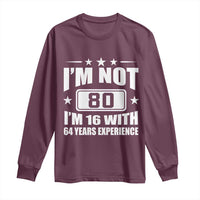 80th Birthday Long Sleeve Shirt Funny Saying 80 Year Old Gift