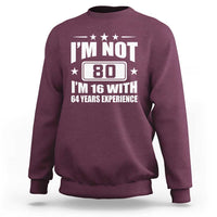 80th Birthday Sweatshirt Funny Saying 80 Year Old Gift