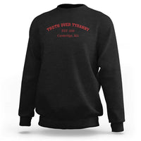 Truth Over Tyranny Sweatshirt Protect Higher Education Academic Independence
