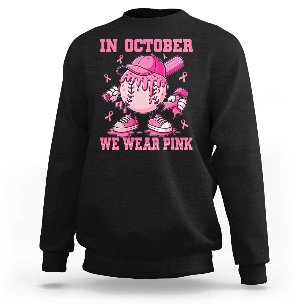 Baseball Breast Cancer Sweatshirt In October We Wear Pink Baseball Drip