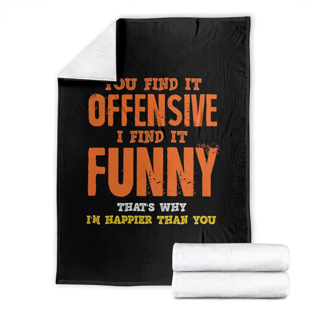 Funny Sarcastic Saying Throw Blanket Offensive Happy Feeling Quote - Wonder Print Shop