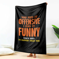 Funny Sarcastic Saying Throw Blanket Offensive Happy Feeling Quote - Wonder Print Shop