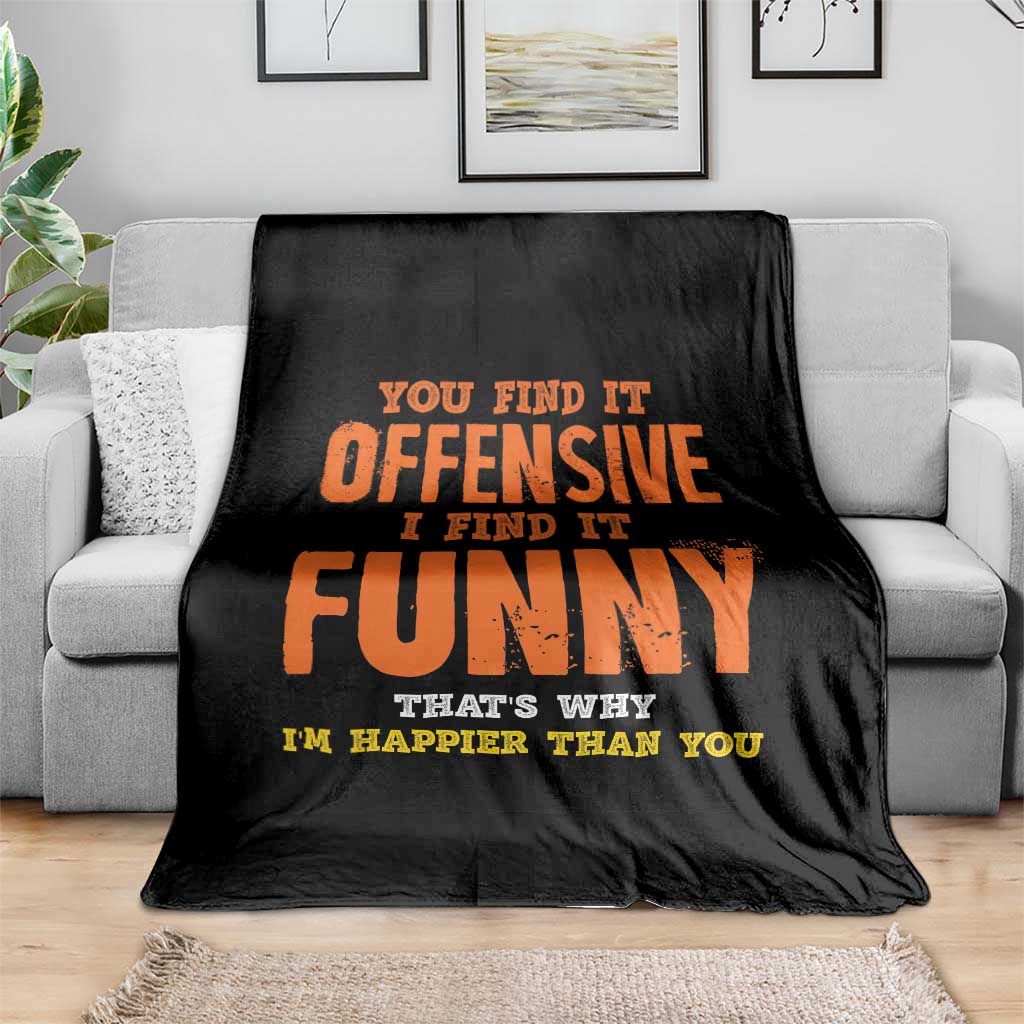 Funny Sarcastic Saying Throw Blanket Offensive Happy Feeling Quote - Wonder Print Shop