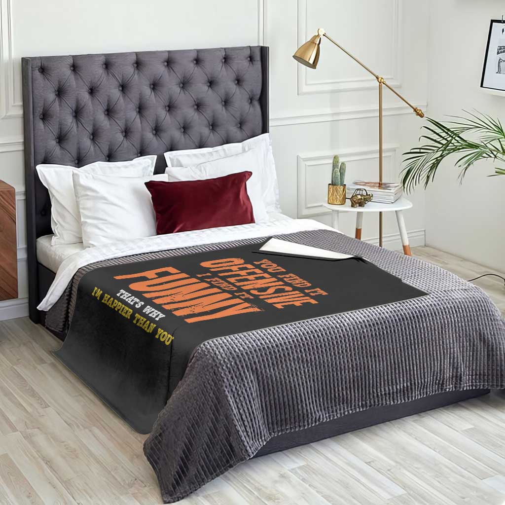 Funny Sarcastic Saying Throw Blanket Offensive Happy Feeling Quote - Wonder Print Shop
