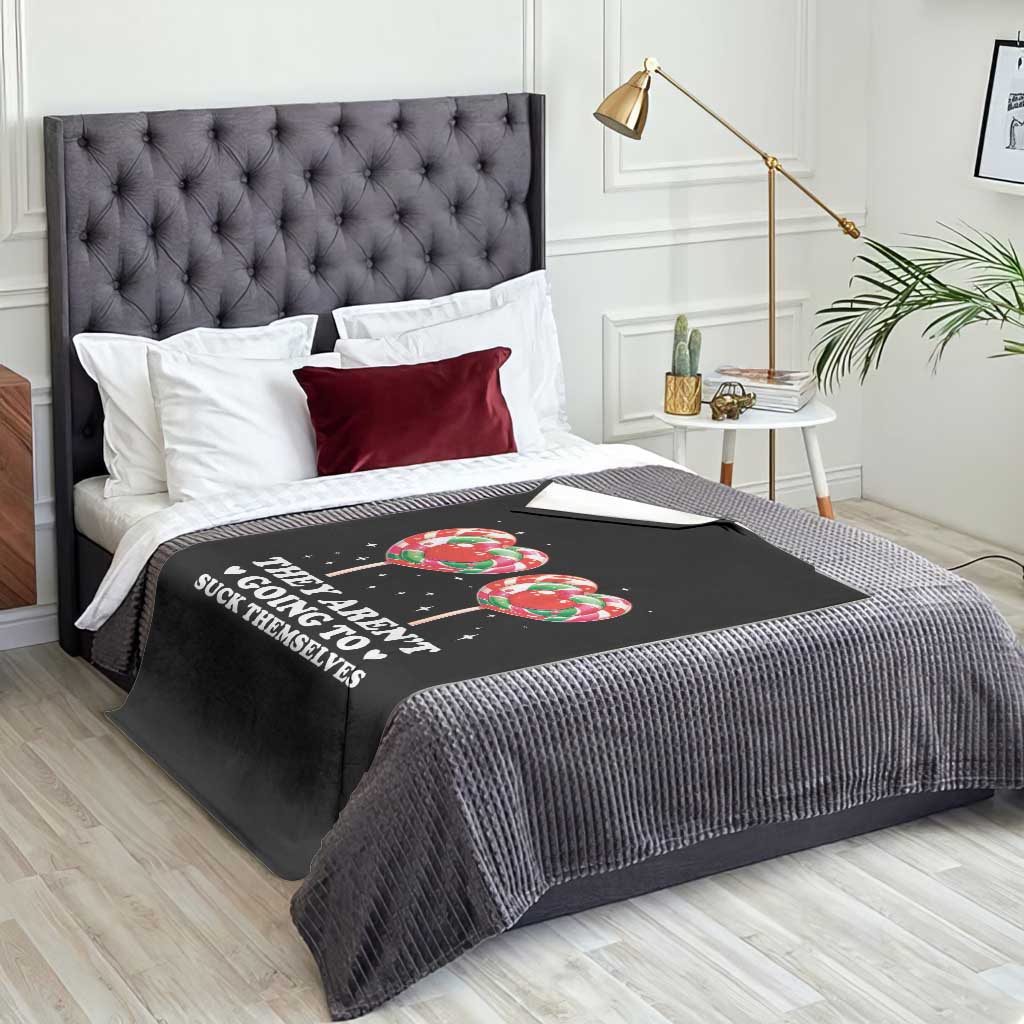 They Arent Going To Suck Themselves Throw Blanket Funny Embarrassing Inappropriate Meme - Wonder Print Shop