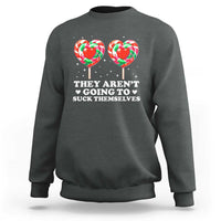They Arent Going To Suck Themselves Sweatshirt Funny Embarrassing Inappropriate Meme - Wonder Print Shop