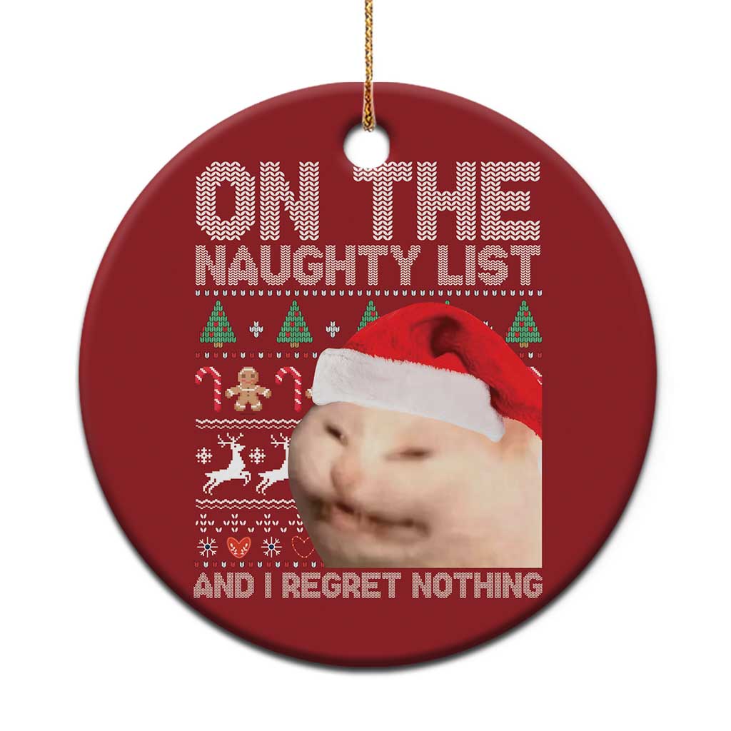 Funny Cat Christmas Ornament On The Naughty List And I Regret Nothing Meme Ugly Xmas - Wonder Print Shop