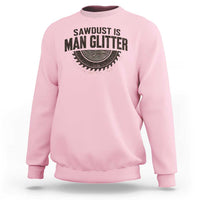 Funny Woodworker Carpenter Sweatshirt Sawdust Is Man Glitter Graphic