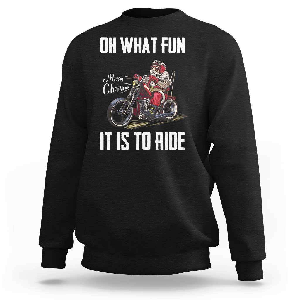 Black Christmas motorcycle Santa sweatshirt with “Oh What Fun, It Is To Ride” print