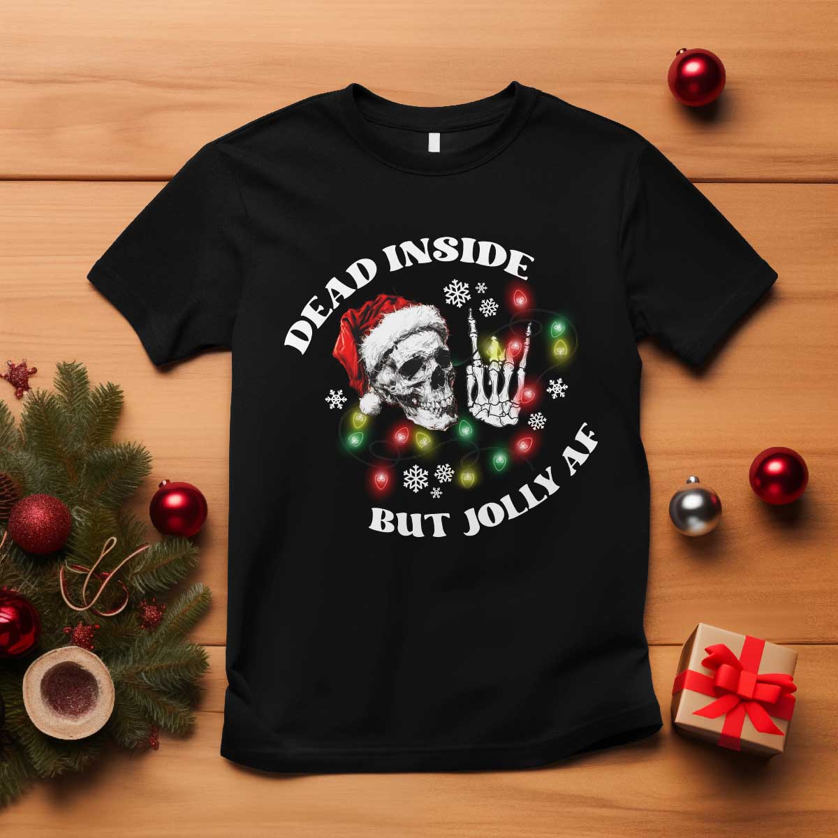 Christmas Skeleton T Shirt Dead Inside But Jolly AF Festive Sarcastic Snarky Skull - Wonder Print Shop