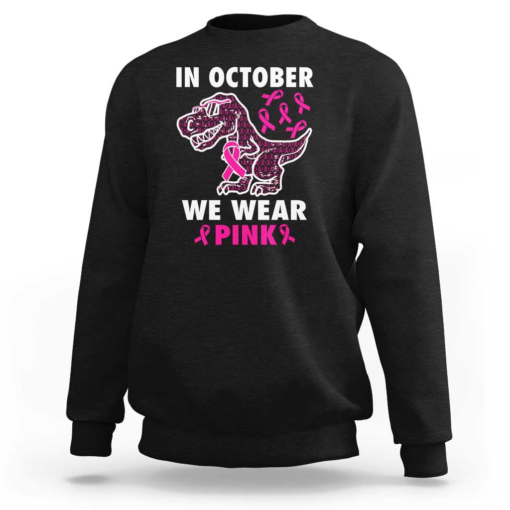 In October We Wear Pink Breast Cancer Awareness Toddler Kids Sweatshirt Pink Ribbon - Wonder Print Shop