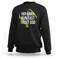 Hit Hard Run Fast Trust God Christian Softball Sweatshirt
