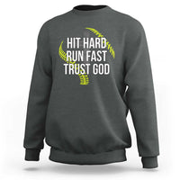 Hit Hard Run Fast Trust God Christian Softball Sweatshirt