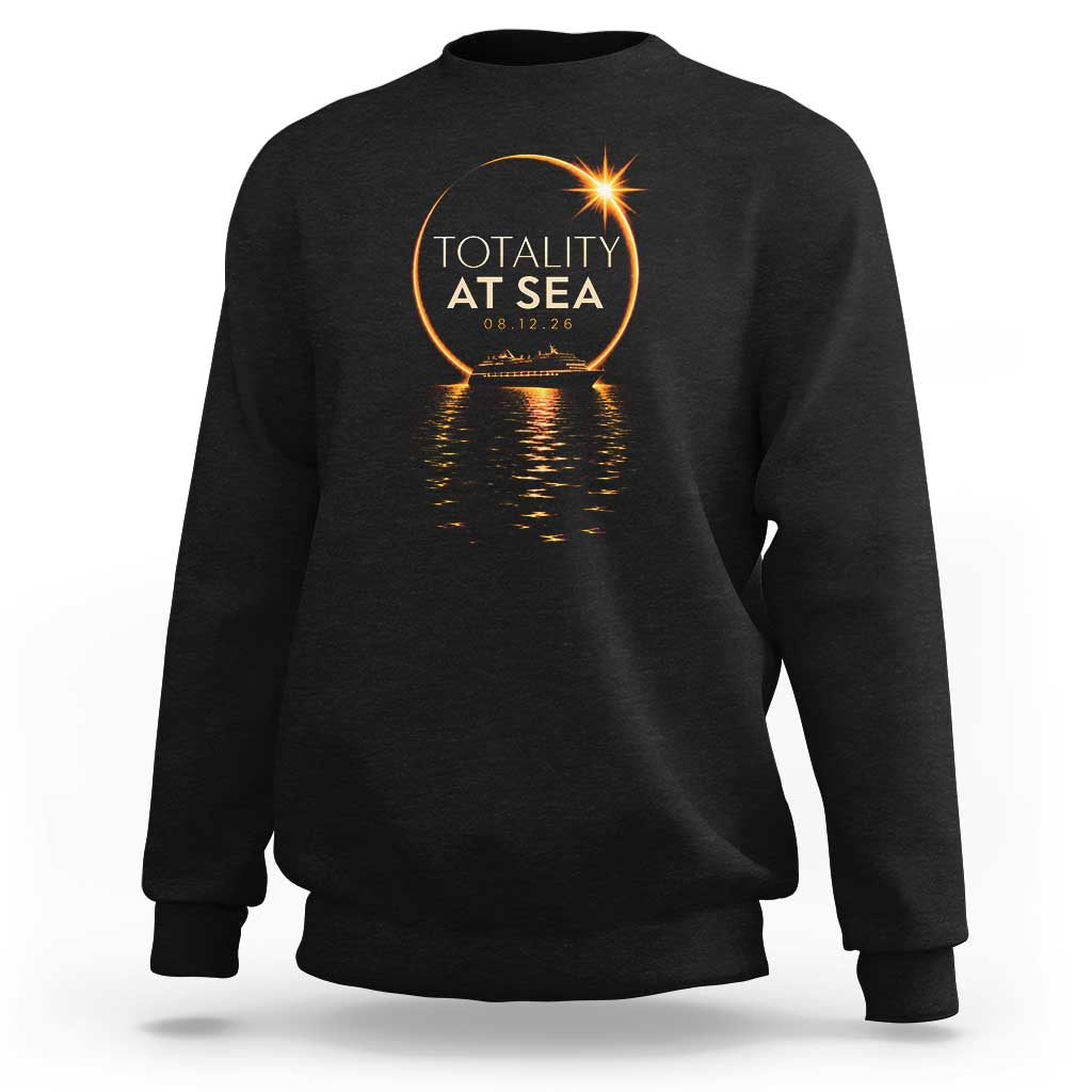 Total Solar Eclipse At Sea 2026 Sweatshirt Totality Eclipse Cruise