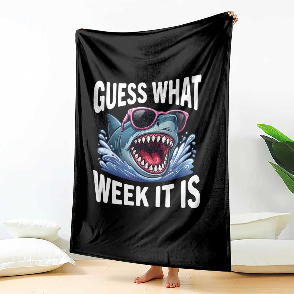 Funny Shark Guess What Week It Is Throw Blanket Shark Awareness Support Ocean Summer