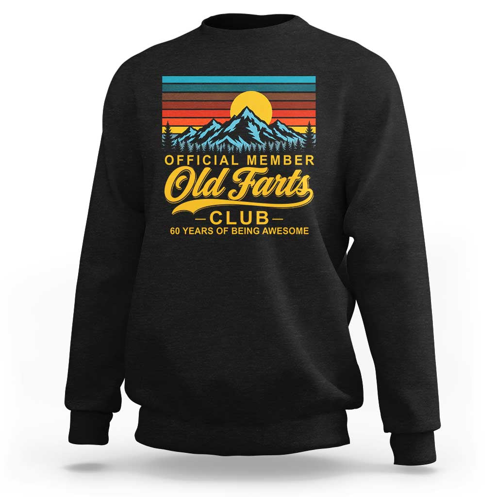 60th Birthday Official Member Old Fart Club Sweatshirt 60 Years of Being Awesome Funny Fart Joke Retro