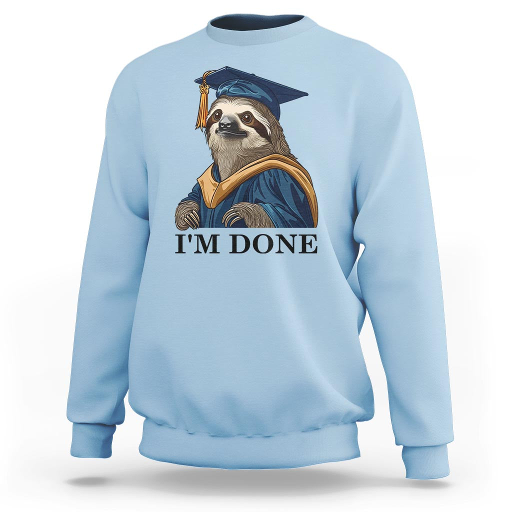 Light blue sweatshirt with sloth in graduation cap and "I'm Done" front graphic