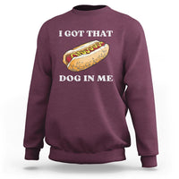 Maroon funny hot dog sweatshirt with “I GOT THAT DOG IN ME” graphic