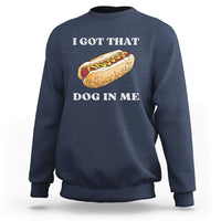Navy funny hot dog sweatshirt with “I GOT THAT DOG IN ME” graphic