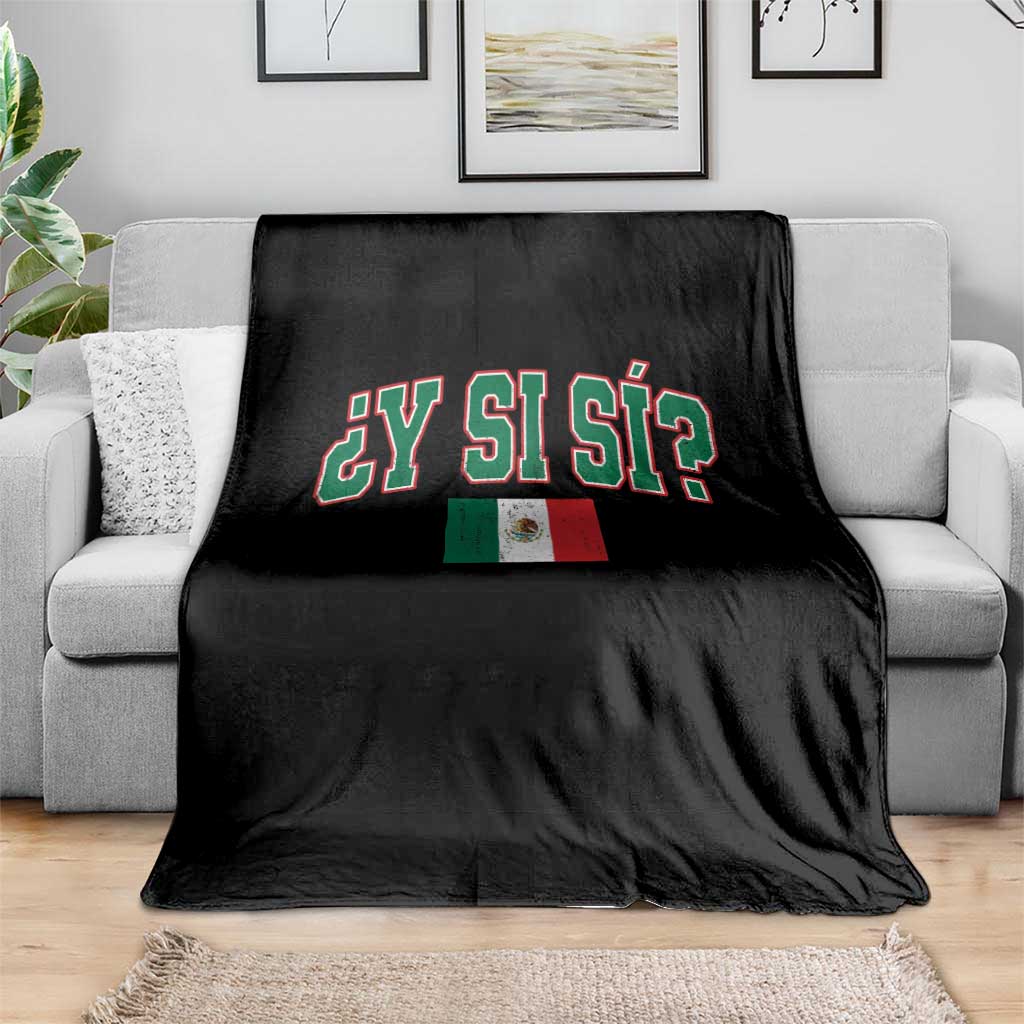 Mexican Y Si Si Throw Blanket Mexico Flag Funny Mexican Optimistic Saying