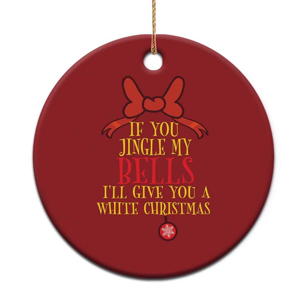 If You Jingle My Bells I'll Give You A White Xmas Christmas Ornament Red Bow - Wonder Print Shop