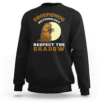 Funny Groundhog Day Sweatshirt Groundhog Meteorology Respect The Shadow - Wonder Print Shop