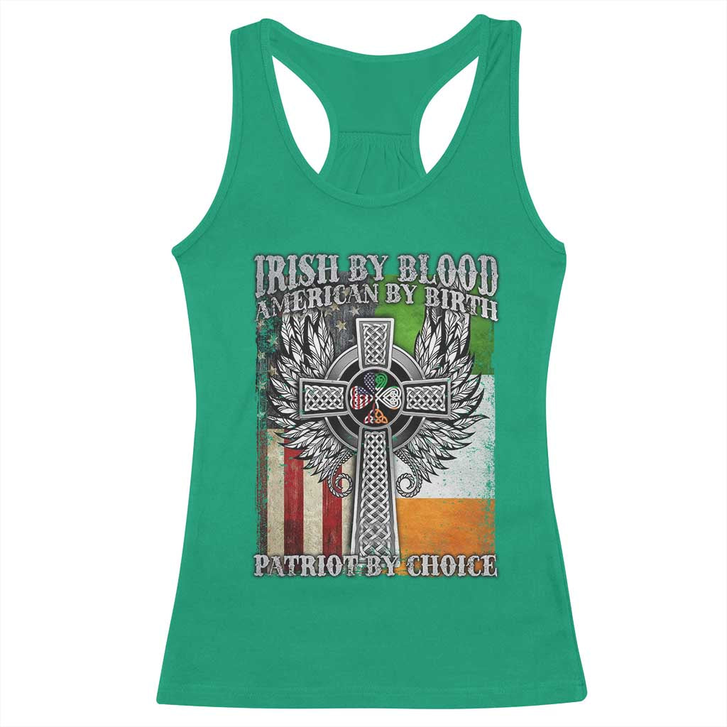 Irish Americans Racerback Tank Top Irish By Blood American By Birth Patriot By Choice Celtic Cross