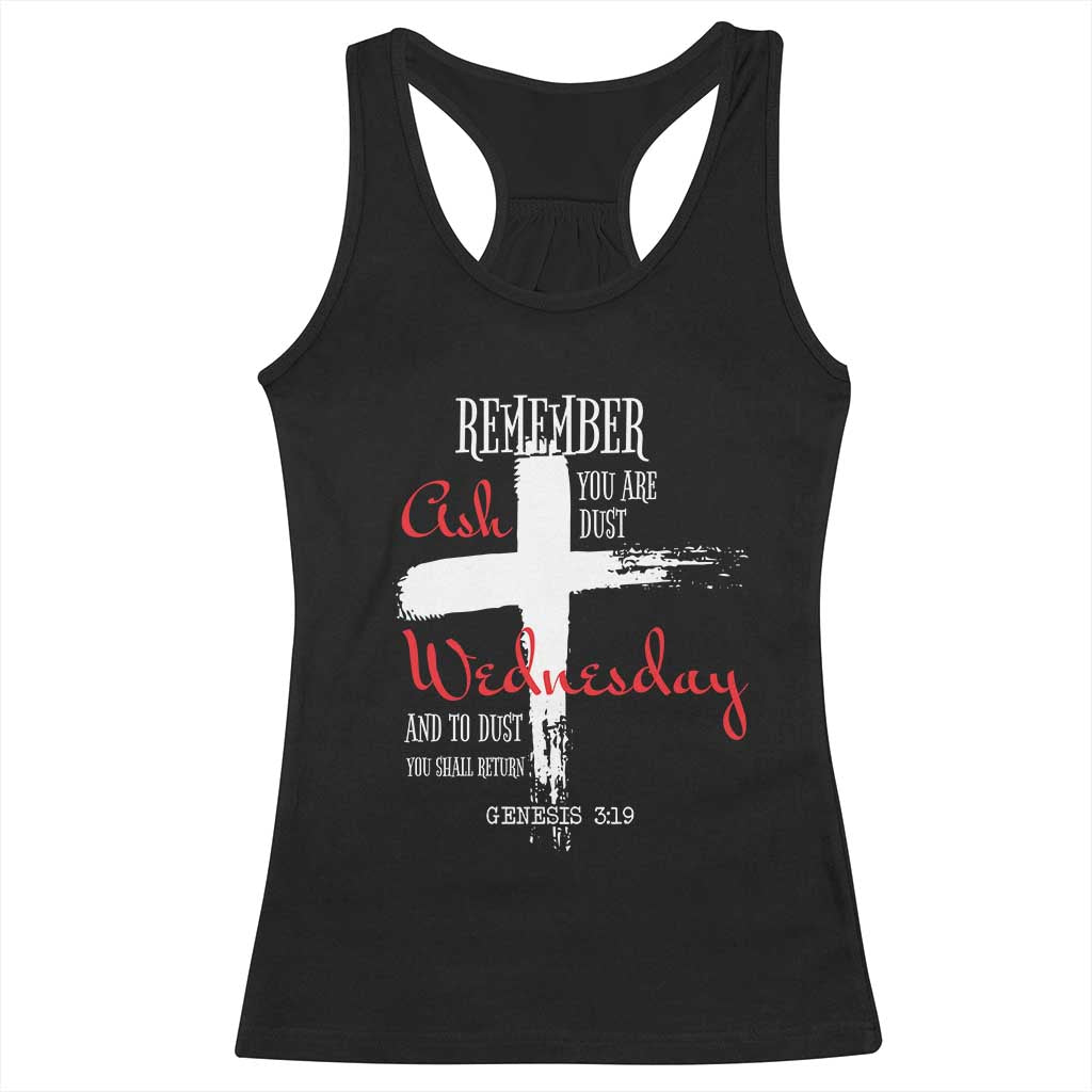 Ash Wednesday Racerback Tank Top Remember You are Dust And To Dust You Shall Return Genesis 3:19 Ashes Cross