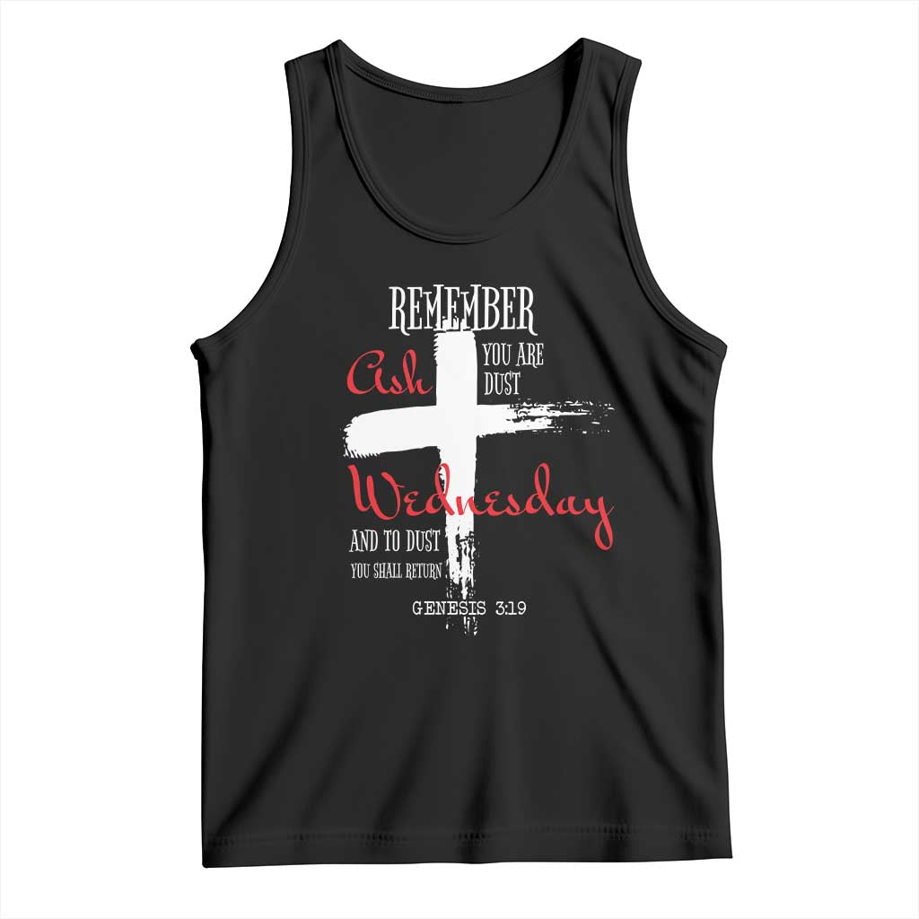 Ash Wednesday Tank Top Remember You are Dust And To Dust You Shall Return Genesis 3:19 Ashes Cross