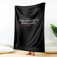 Make Pedophiles Afraid Again Throw Blanket Funny Political Satire Bold Statement