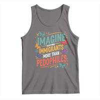 Imagine Hating Immigrants More Than Pedophiles Tank Top