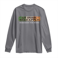 No Irish Need Apply Remember Our Roots Long Sleeve Shirt Celtic Pride History