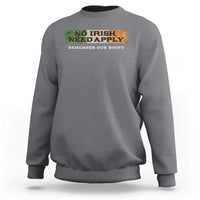 No Irish Need Apply Remember Our Roots Sweatshirt Celtic Pride History