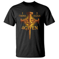 Christian One Cross Three Nails Four Given T Shirt Jesus God