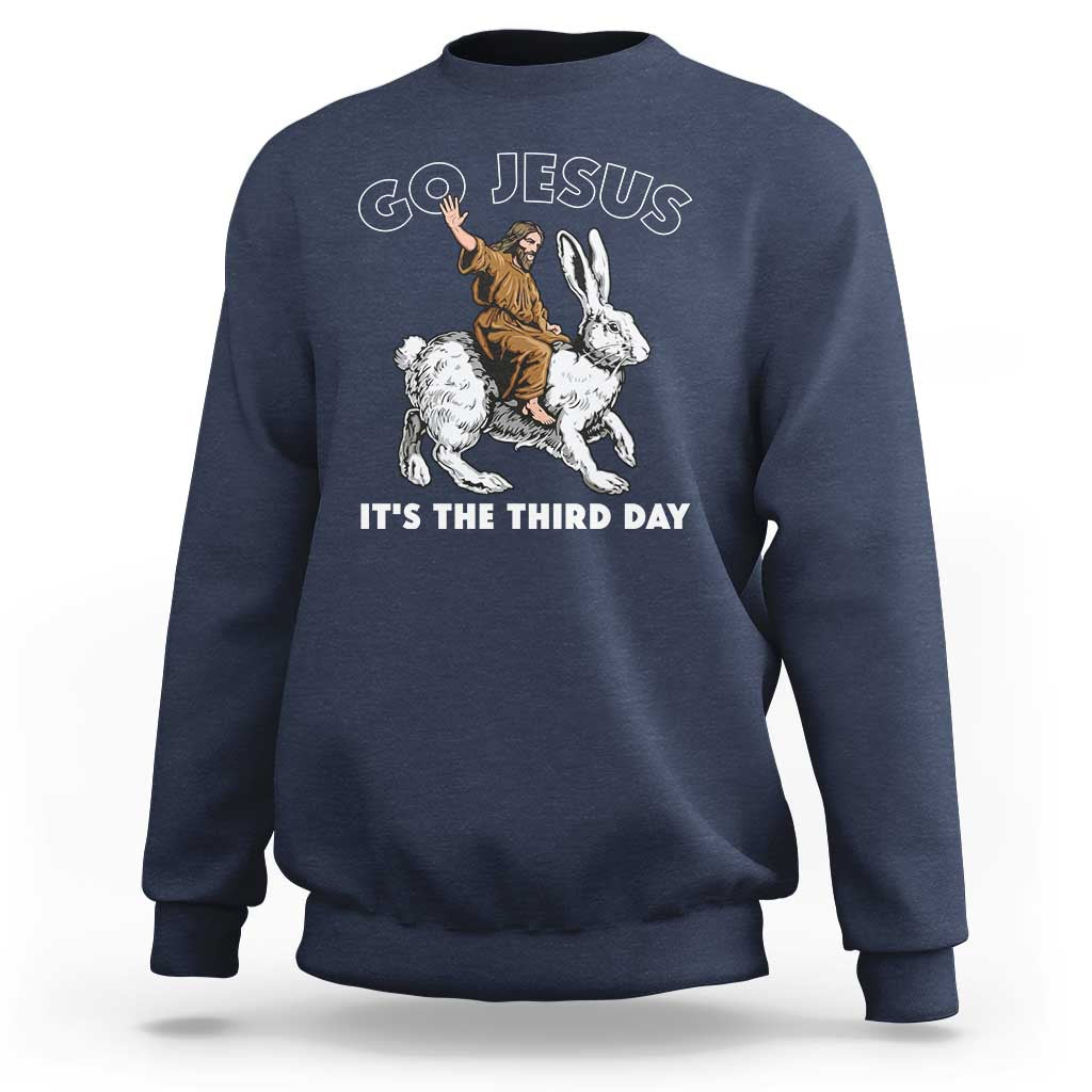 Funny Christian Easter Sweatshirt Go Jesus It Is The Third Day Religious Bunny