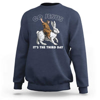 Funny Christian Easter Sweatshirt Go Jesus It Is The Third Day Religious Bunny