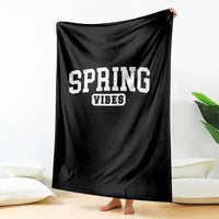 Spring Vibes Throw Blanket Spring Break Easter Day Bold Text